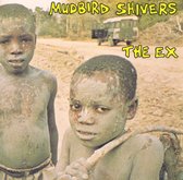 The Ex - Mudbird Shivers (CD)