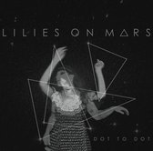Lilies On Mars - Dot To Dot (CD)