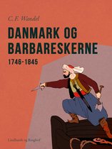 Danmark og Barbareskerne. 1746-1845