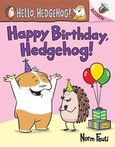 Hello, Hedgehog!- Happy Birthday, Hedgehog!: An Acorn Book (Hello, Hedgehog! #6)