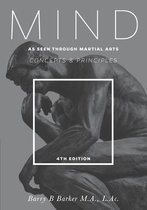 Mind Concepts & Principals As Seen Through Martial Arts