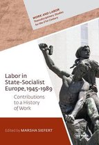 LABOR STATE SOCIALIST EUROPE 1945-89 HB