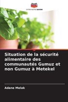 Situation de la securite alimentaire des communautes Gumuz et non Gumuz a Metekel