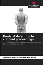Pre-trial detention in criminal proceedings
