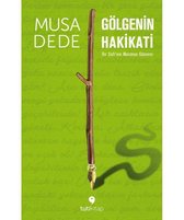 Dede, M: Gölgenin Hakikati