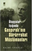 Ütopyalar Işığında Gaspıralı'nın Darürrahat