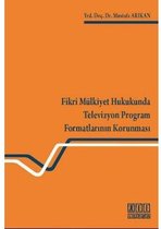 Fikri Mülkiyet Hukukunda Televizyon Program Formatlarının