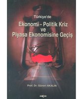 Türkiye'de Ekonomi Politik Kriz ve Piyasa Ekonomisine Giriş