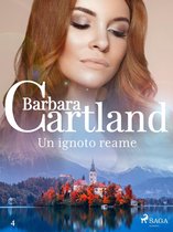La collezione eterna di Barbara Cartland 4 - Un ignoto reame (La collezione eterna di Barbara Cartland 4)