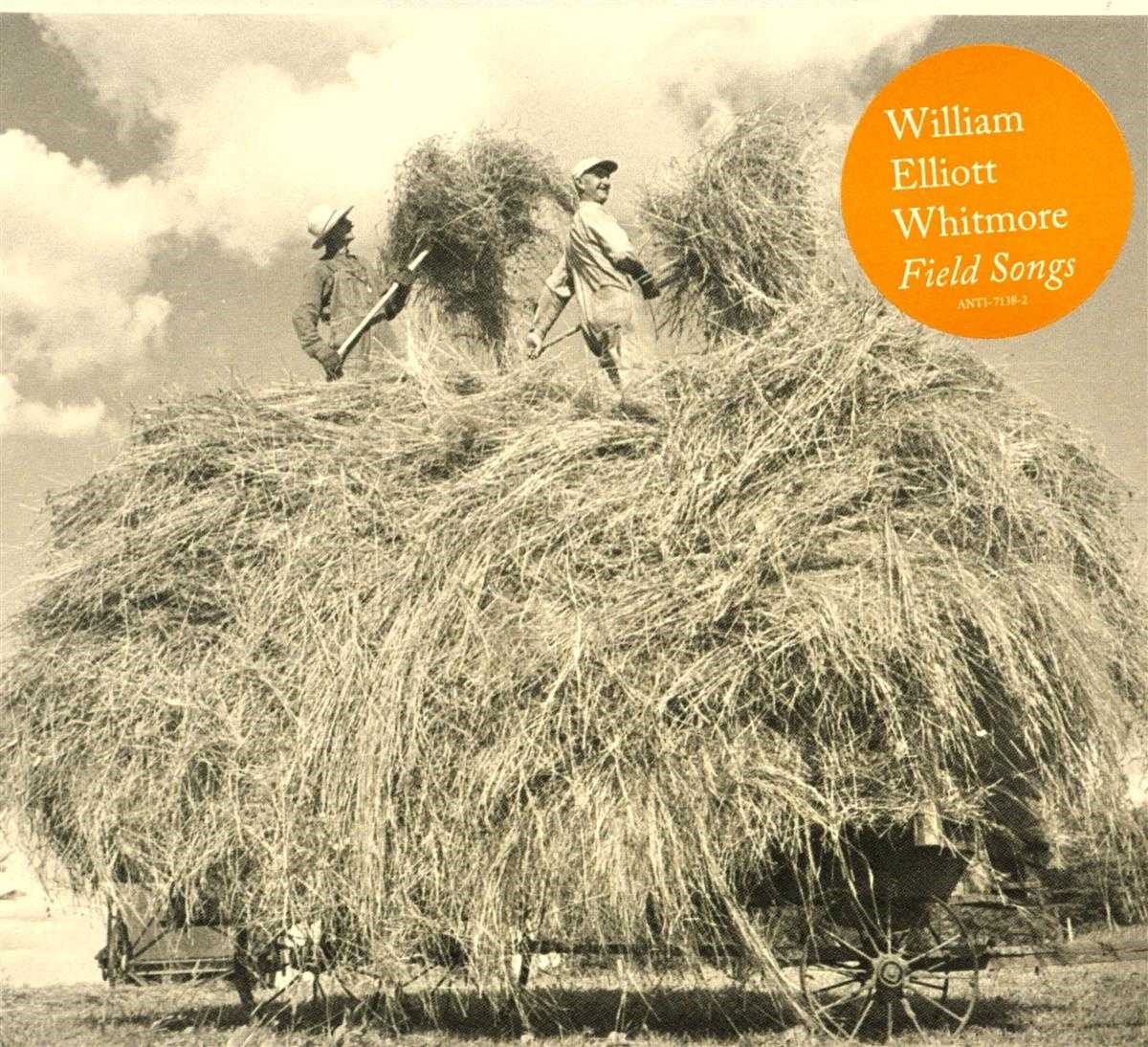 William Elliott Whitmore - Field Songs (CD)