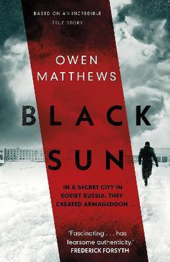 Boekomslag: "Black Sun" van Owen Matthews, gebaseerd op een waargebeurd verhaal over een geheime stad in Sovjet-Rusland.