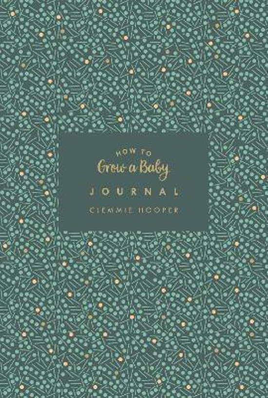 how-to-grow-a-baby-journal-clemmie-hooper-9781785041617-boeken