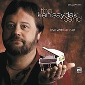 The Ken Saydak Band - Love Without Trust (CD)