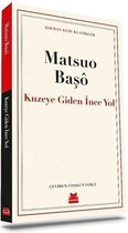 Kuzeye Giden İnce Yol - Kırmızı Kedi Klasikler