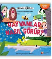 Hayvanlar Nasıl Görür?   Meraklı Gözler Serisi 1. Kitap