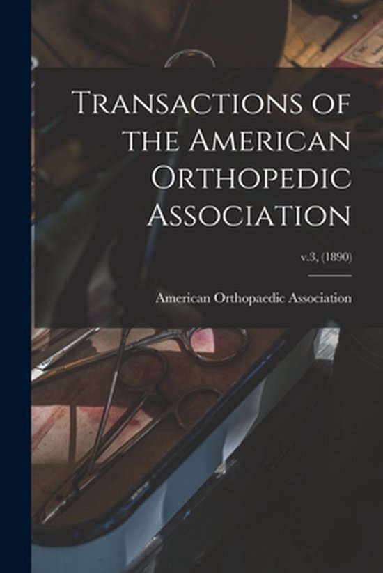 Transactions of the American Orthopedic Association; v.3, (1 ... - cover