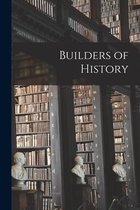 Builders of History