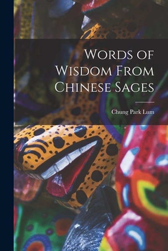 Words of Wisdom From Chinese Sages - cover