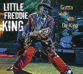 Little Freddie King - Gotta Walk With Da King (CD)