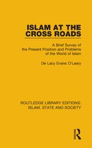 Routledge Library Editions: Islam, State and Society - Islam at the Cross Roads