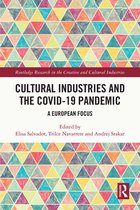 Routledge Research in the Creative and Cultural Industries - Cultural Industries and the Covid-19 Pandemic