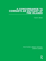 Routledge Library Editions: Joseph Conrad-A Concordance to Conrad's An Outcast of the Islands