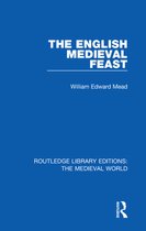 Routledge Library Editions: The Medieval World - The English Medieval Feast