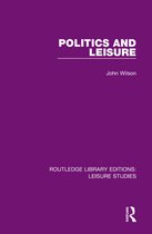 Routledge Library Editions: Leisure Studies - Politics and Leisure