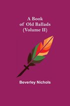 A Book of Old Ballads (Volume II)