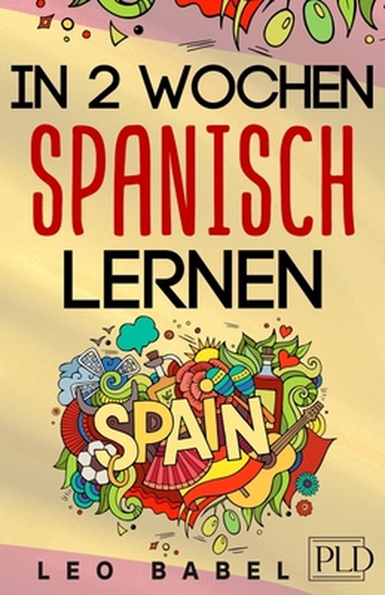 Leo Babels Sprachbücher In 2 Wochen Spanisch lernen Spanisch für Anfänger
