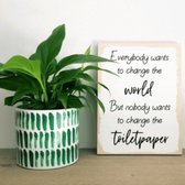 Tekstbord - Everybody wants to change the world.. - Quote op Hout