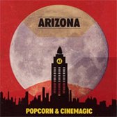Arizona - Popcorn & Cinemagic (CD)