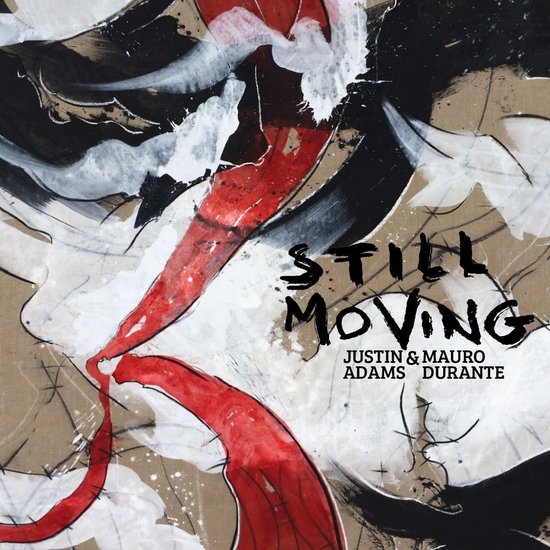 Justin Adams & Mauro Durante - Still Moving (CD)