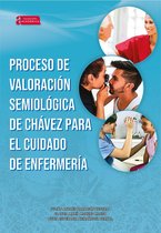 Académica - Proceso de valoración semiológica de Chávez para el cuidado de enfermería