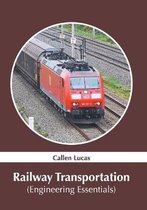 Railway Transportation (Engineering Essentials)