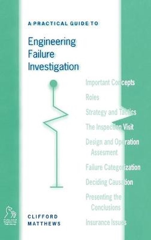 A Practical Guide to Engineering Failure Investigation 9781860580864 C Matthews
