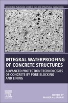 Woodhead Publishing Series in Civil and Structural Engineering - Integral Waterproofing of Concrete Structures