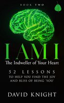 I AM I The Indweller of Your Heart: Book Two