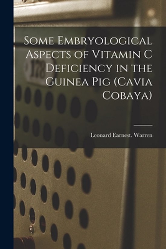 Some Embryological Aspects of Vitamin C Deficiency in the Guinea Pig
