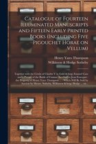 Catalogue of Fourteen Illuminated Manuscripts and Fifteen Early Printed Books (including Five Pigouchet Horae on Vellum): Together With the Credo of Charles V in Gold & Enamel Case