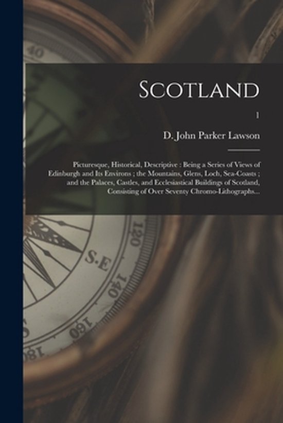 Boek: Scotland, Picturesque, Historical, Descriptive. Met een kompas op de achtergrond.