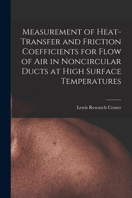 Measurement of Heattransfer and Friction Coefficients for Flow of Air