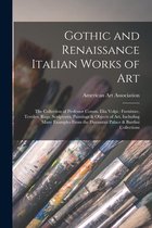 Gothic and Renaissance Italian Works of Art: the Collection of Professor Comm. Elia Volpi