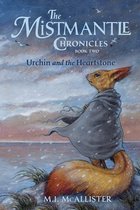 Mistmantle Chronicles- Urchin and the Heartstone