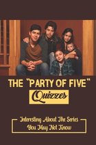 The Party Of Five Quizzes