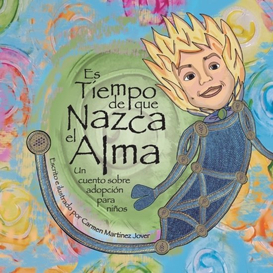 Es tiempo que nazca el alma, un cuento sobre adopción para  ... - cover