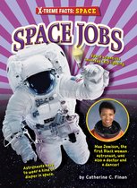 X-Treme Facts: Space- Space Jobs