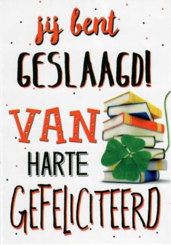 Jij bent geslaagd! Van harte gefeliciteerd. Een kleurrijke wenskaart met dikke...