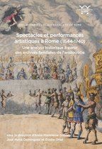 Collection de l'École française de Rome - Spectacles et performances artistiques à Rome (1644-1740)