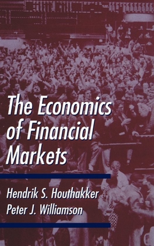 Boek "The Economics of Financial Markets" van Hendrik S. Houthakker en Peter J. Williamson met een foto van een drukke beursvloer.